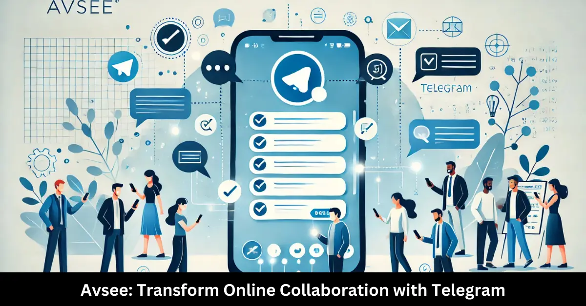 Avsee: Transform Online Collaboration with Telegram  